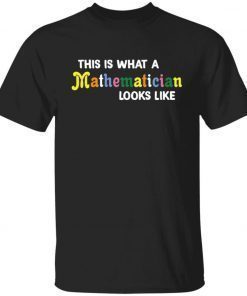 This Is What A Mathematician Looks Like 2021 TShirt