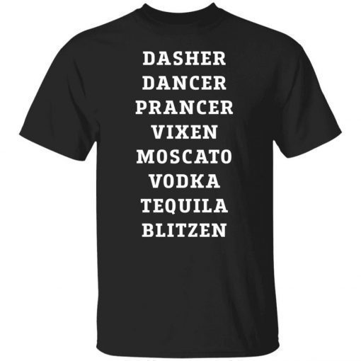 Dasher dancer prancer vixen moscato vodka tequila blitzen 2021 shirts