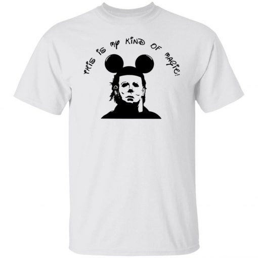 Michael Myers this is my kind of magic 2021 tshirt