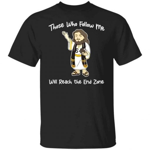 Jesus those who follow me will reach the and zone unisex tshirt