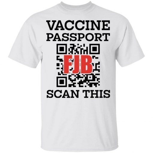 Vaccine Passport FJB Scan This 2021 TShirt