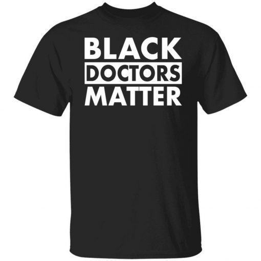 Black doctors matter 2021 shirts