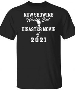 Joe Biden now showing world best disaster movie 2021 shirts