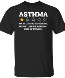 Asthma way too expensive hard to manage 2021 tshirt