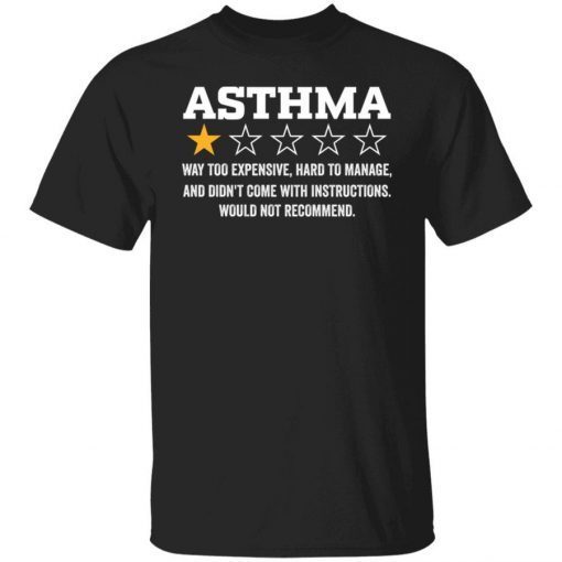 Asthma way too expensive hard to manage 2021 tshirt