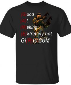 Good At Making Extremely Hot Girls Cum Gamer 2021 TShirt