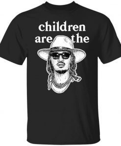 Children Are The Future Unisex TShirt