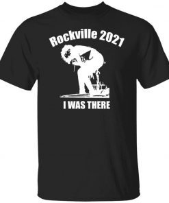 Rockville 2021 i was there unisex tshirt