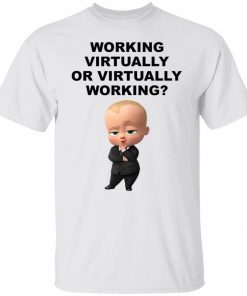 The Boss Baby working virtually or virtually working gift tshirt