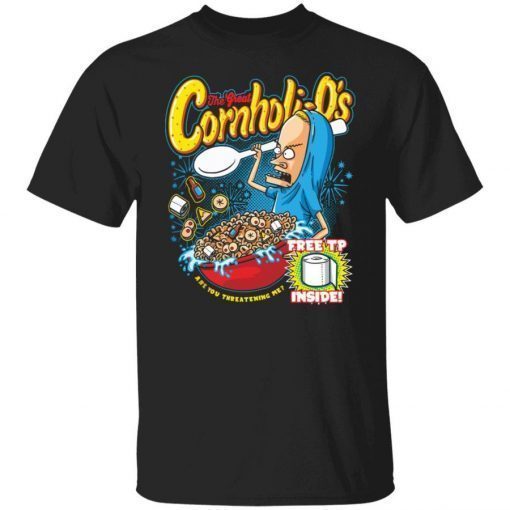 The great Cornholio Beavis free top inside toilet paper tee shirt