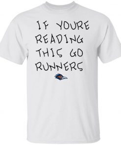 UTSA If Youre Reading This Go Runners Tee Shirt