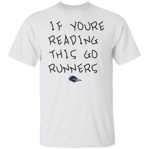 UTSA If Youre Reading This Go Runners Tee Shirt