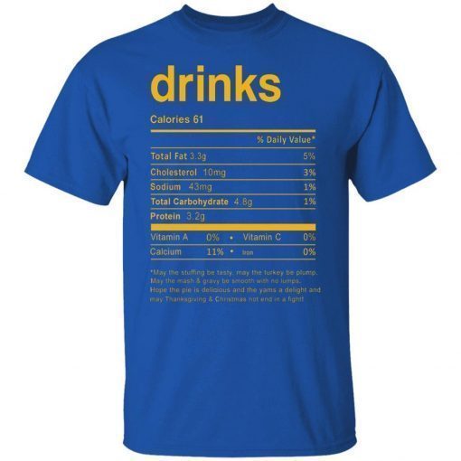 Drinks Nutrition Facts Funny Thanksgiving Christmas Food Tee Shirt