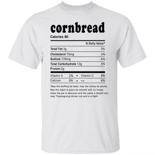 Thanksgiving Christmas Cornbread Nutritional Facts 2022 Shirts