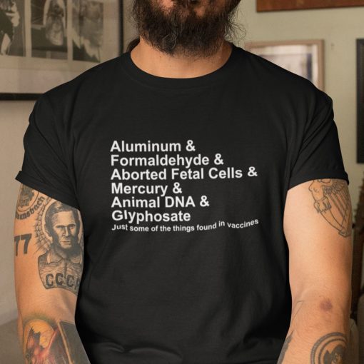 Anti Vaccine Aluminum Fromaldehyde 2021 TShirt