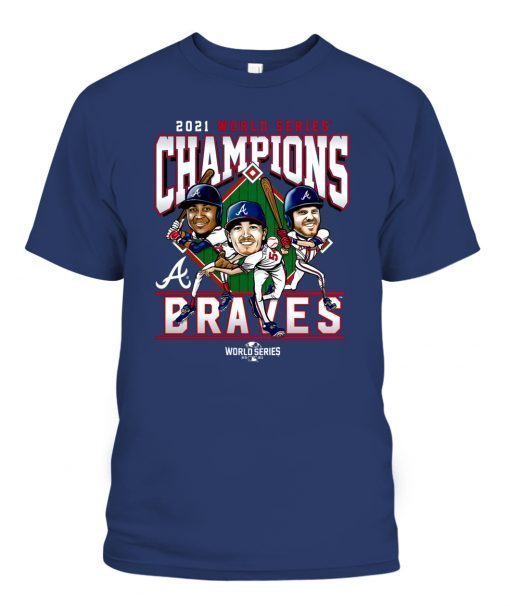 Atlanta Braves World Series Champions Franchise Guys 2021 Shirts