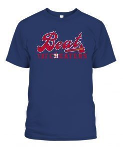 2021 BEAT THE CHEATERS Atlanta Braves Champions Shirts