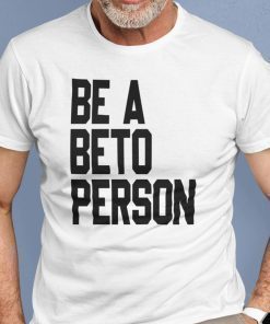 Be a Beto Person Beto Texas 2021 TShirt