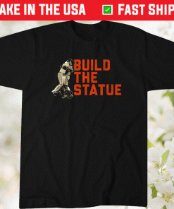 Buster Posey Build The Statue 2021 Shirts