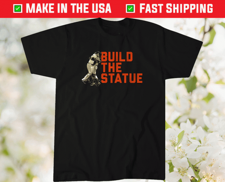 Buster Posey Build The Statue 2021 Shirts