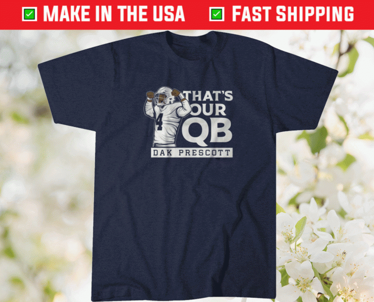 Dak Prescott Thats Our QB Vintage TShirt