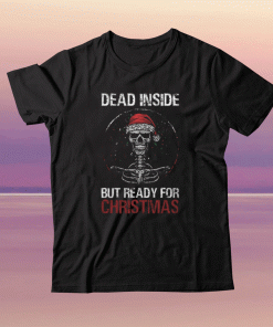 Dead inside but ready for Christmas Gift T-Shirt