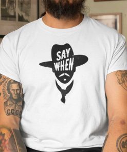 Doc Holliday Say When 2021 TShirt