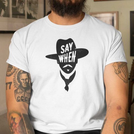 Doc Holliday Say When 2021 TShirt