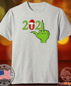 Grinch Fuck 2021 Happy New Year 2022 Christmas Funny TShirt