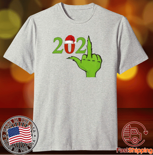 Grinch Fuck 2021 Happy New Year 2022 Christmas Funny TShirt