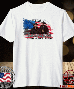 It's time to take Brandon to the train station unisex tshirt