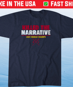 Killed the Narrative ATL Baseball Champs 2021 Shirts