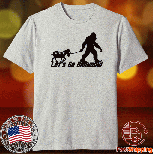 Let's Go Brandon Bigfoot Democratic 2021 TShirt