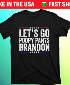 Let's Go Poopy Pants Brondon Poopy Pants Biden 2021 TShirt