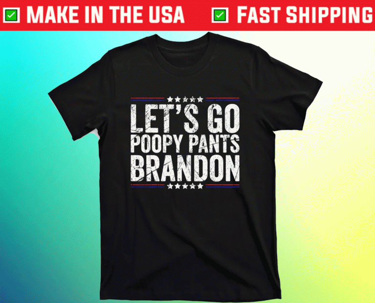 Let's Go Poopy Pants Brondon Poopy Pants Biden 2021 TShirt