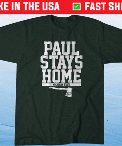 Michigan State Paul Stays Home 2021 TShirt