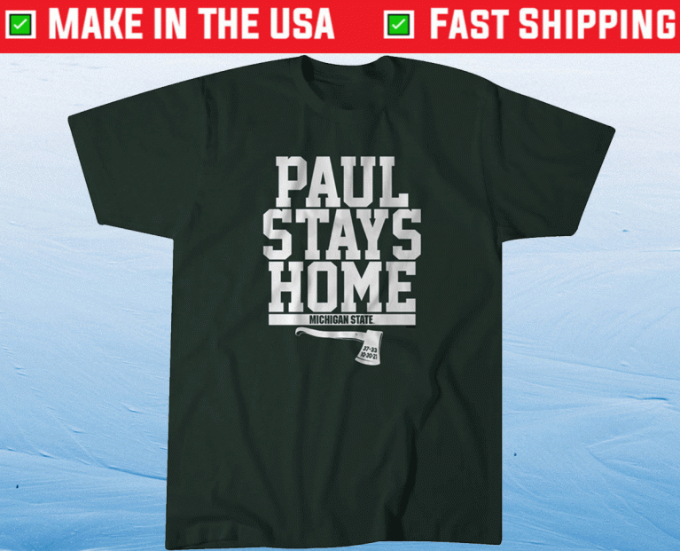 Michigan State Paul Stays Home 2021 TShirt