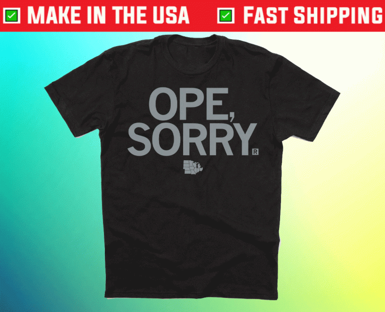 Official Ope Sorry TShirt