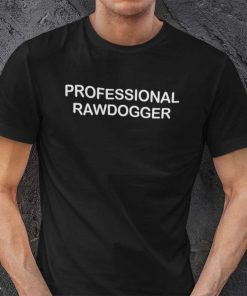 Professional Rawdogger 2021 TShirt