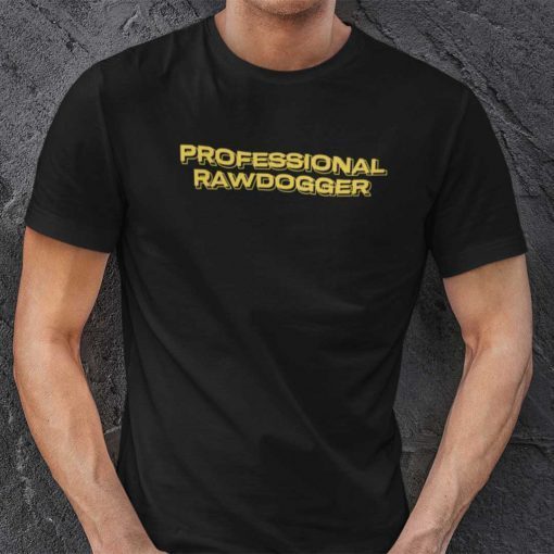 Professional Rawdogger Dirty Mind Unisex TShirt