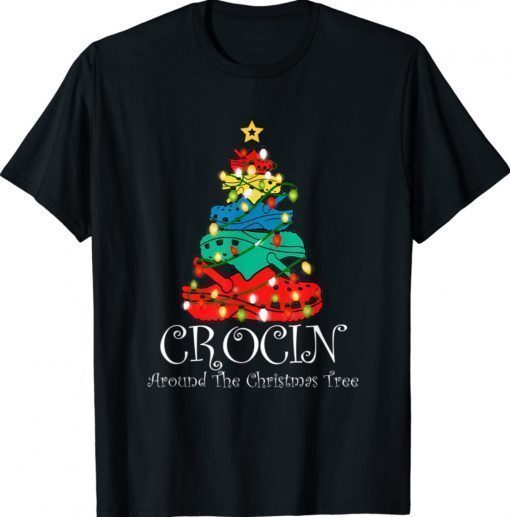 Crocin Around The Christmas Tree Funny Xmas Christmas Pajama 2021 TShirt