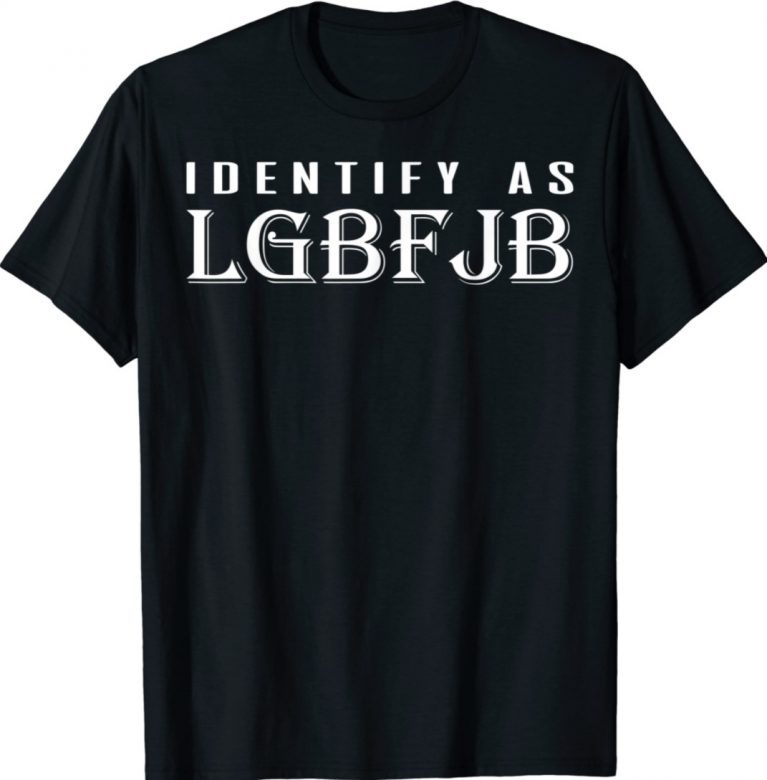 LGBFJB Community Identify as LGBFJB 2021 TShirt