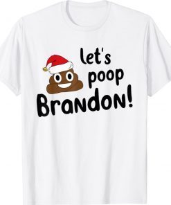 Let’s Poop Brandon Christmas Poop Santa Funny TShirt