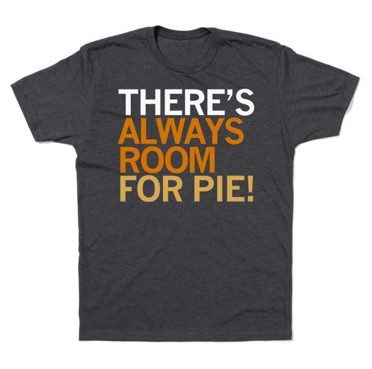 Theres Always Room For Pie 2021 TShirt