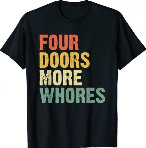 Four 4 Doors More Whores Vintage Shirts