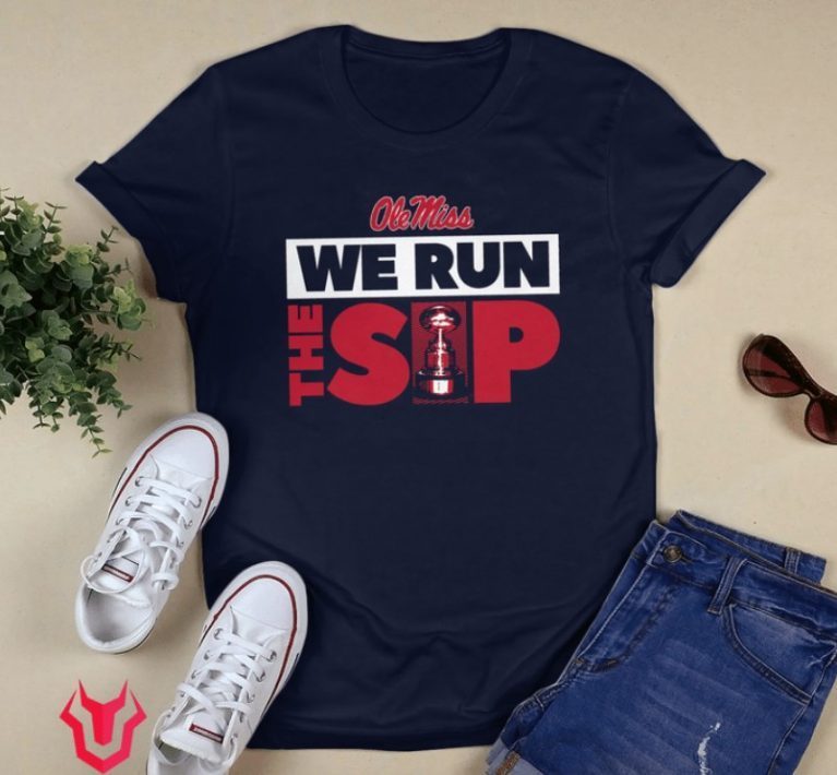 Official Ole Miss Rebels We Run the Sip T-Shirt