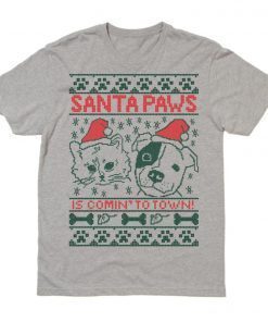 Santa Paws Is Comin' To Town 2021 Shirts