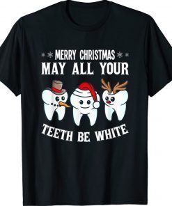 Merry Christmas May All Your th Be White Dentis Gift TShirt