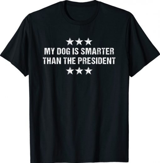 My Dog Is Smarter Than President Pet Trump Unisex TShirt