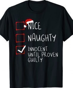 Nice Naughty Innocent Until Proven Guilty Christmas 2021 TShirt